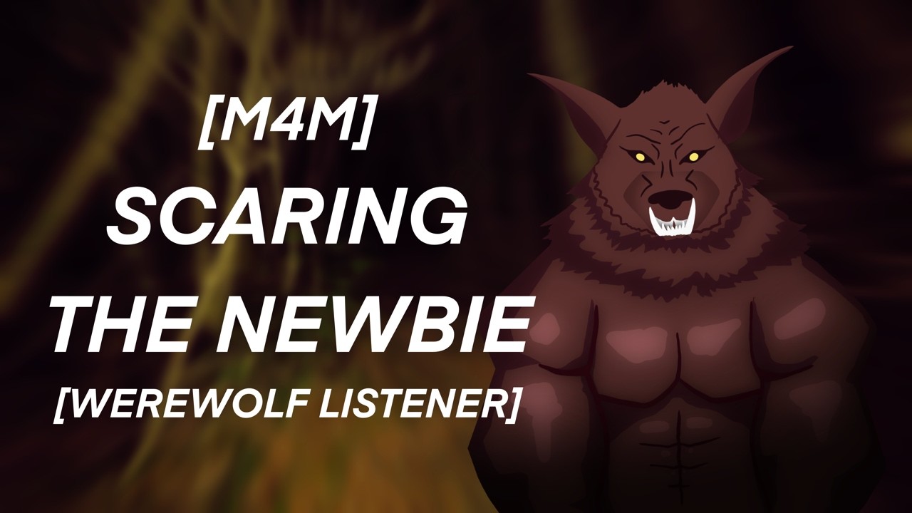 [M4M] Scaring the Newbie [Werewolf Listener] [Audio Roleplay] [Feat. @GrizzAud ]