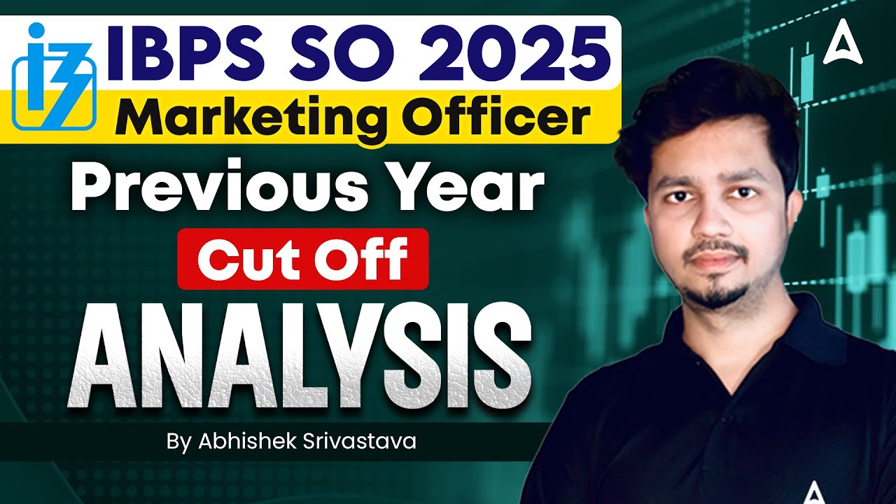 IBPS SO Notification 2025 IBPS SO Marketing Officer Previous Year Cut Off Analysis | By Abhishek Sir