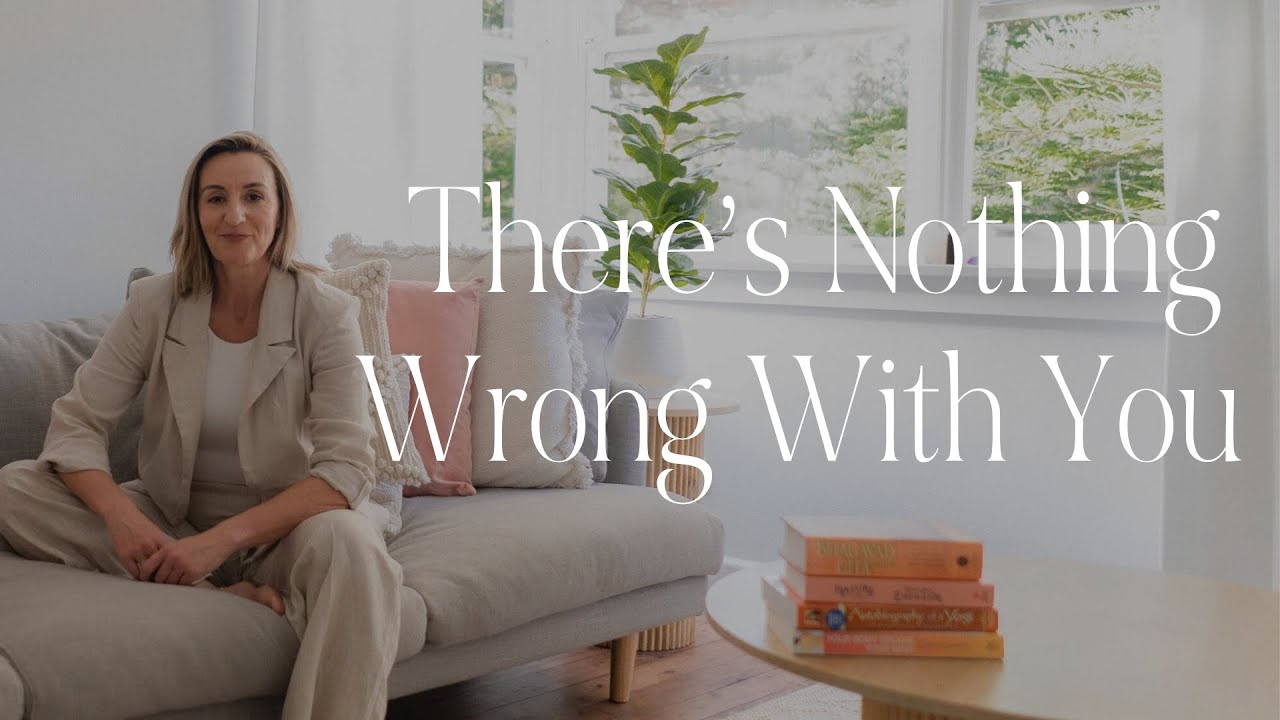 There's Nothing Wrong With You