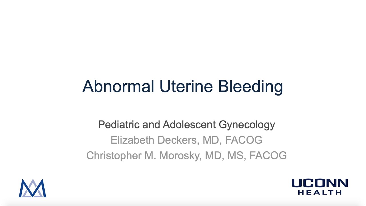 Abnormal Uterine Bleeding - Case Based Conference