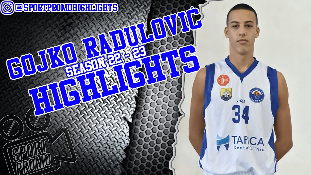Gojko Radulović #34 || KK Ulcinj || Season 22 - 23 || Highlights