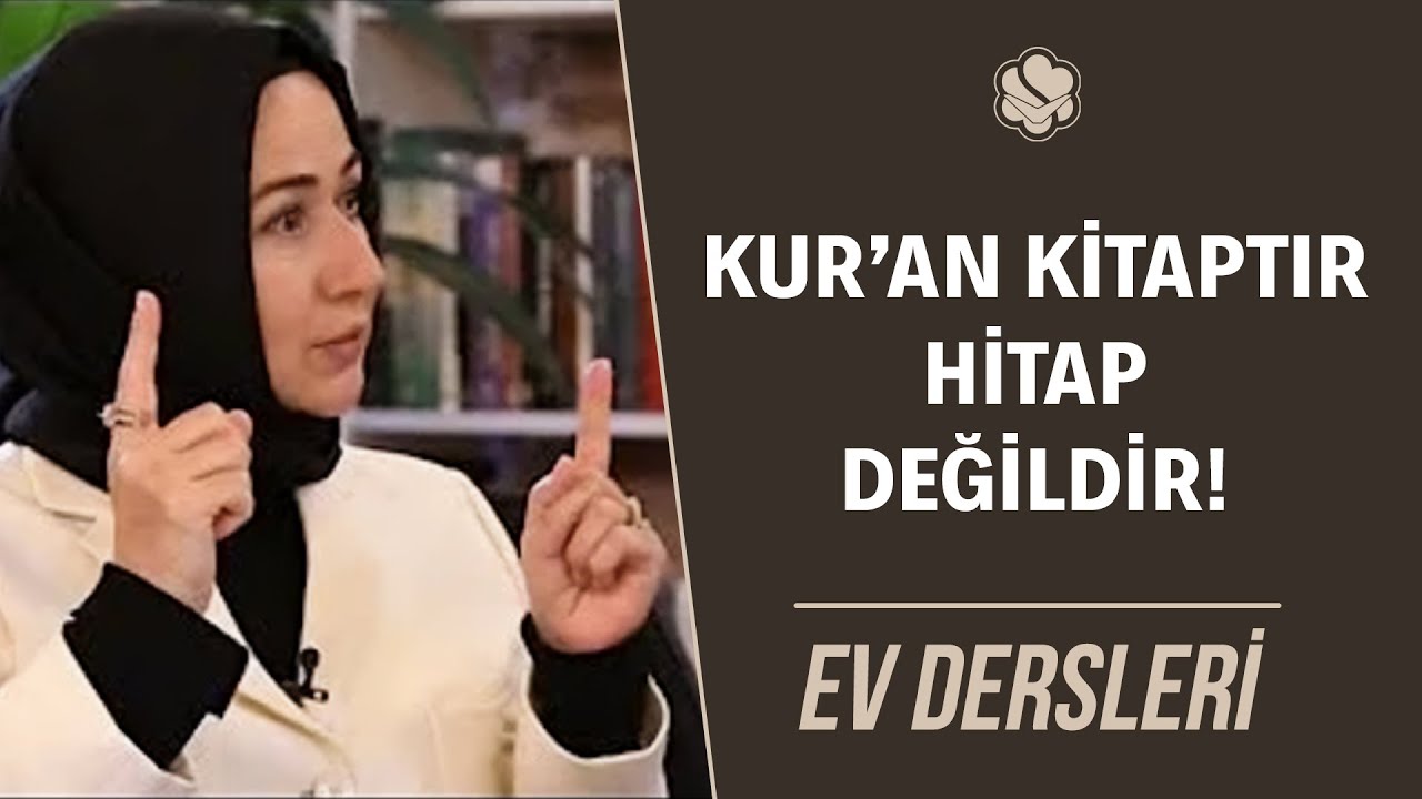 Kur'an Kitaptır, Hitap Değildir | Ev Dersleri