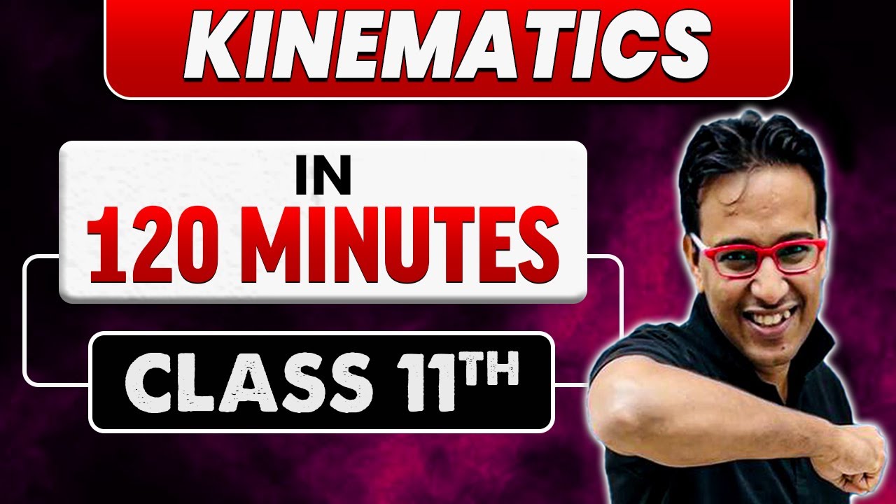 Revise KINEMATICS  in 120 Minutes⚡| Class 11th | JEE Main & Advanced