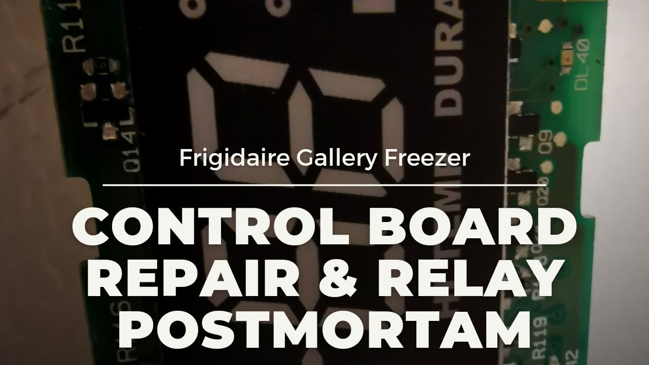 Frigidaire Gallery freezer control board repair and bad relay postmortem