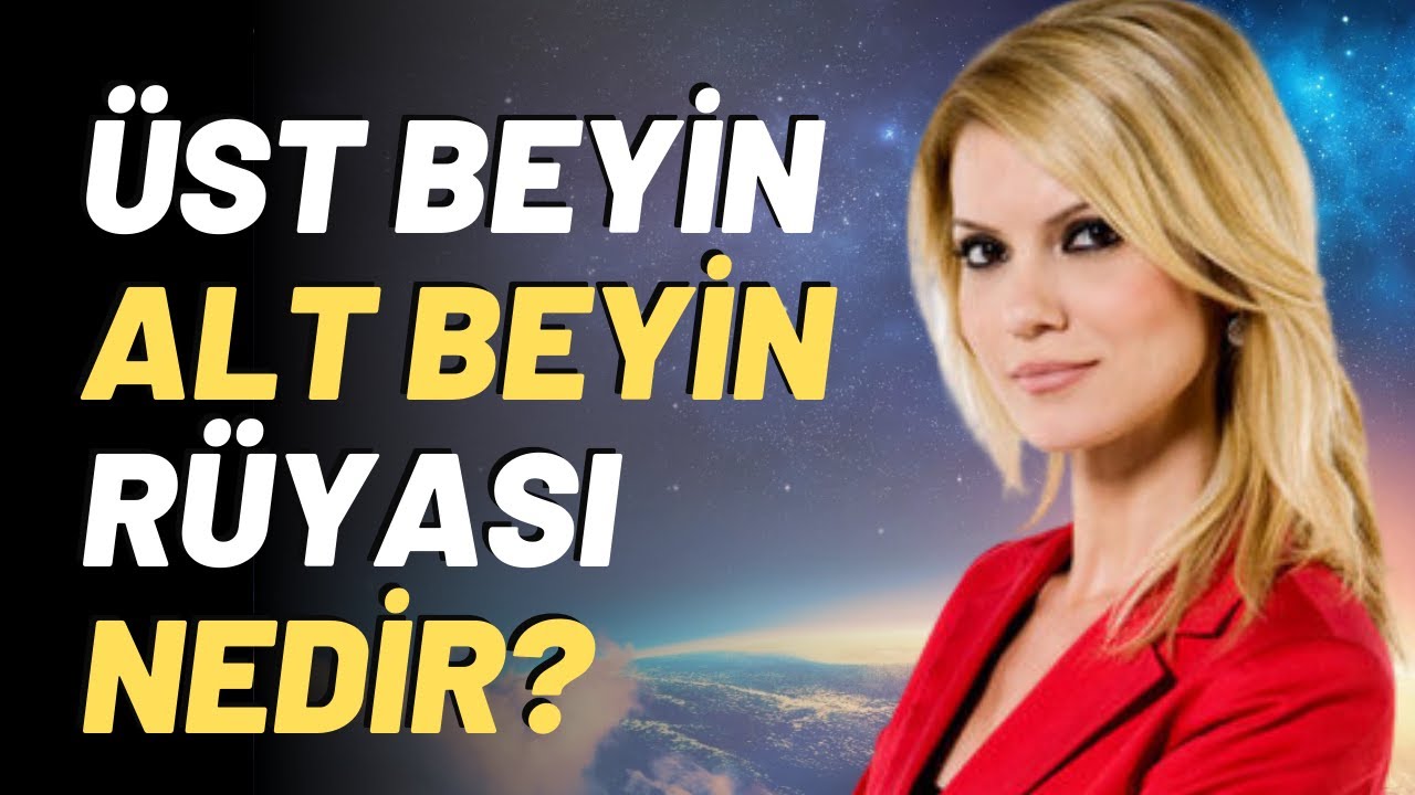 Üst Beyin-Alt Beyin Rüyası Nedir?