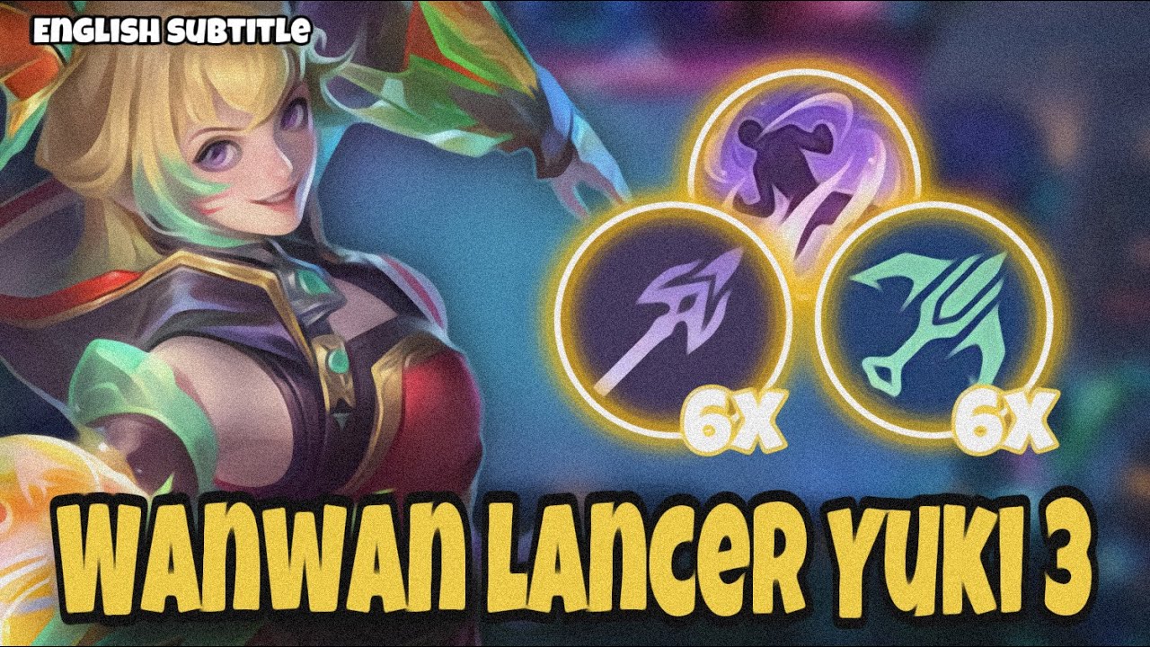 WANWAN LANCER YUKI 3 WITH FULL BUILD 6X LANCER 6X MARKSMAN | MAGIC CHESS MLBB
