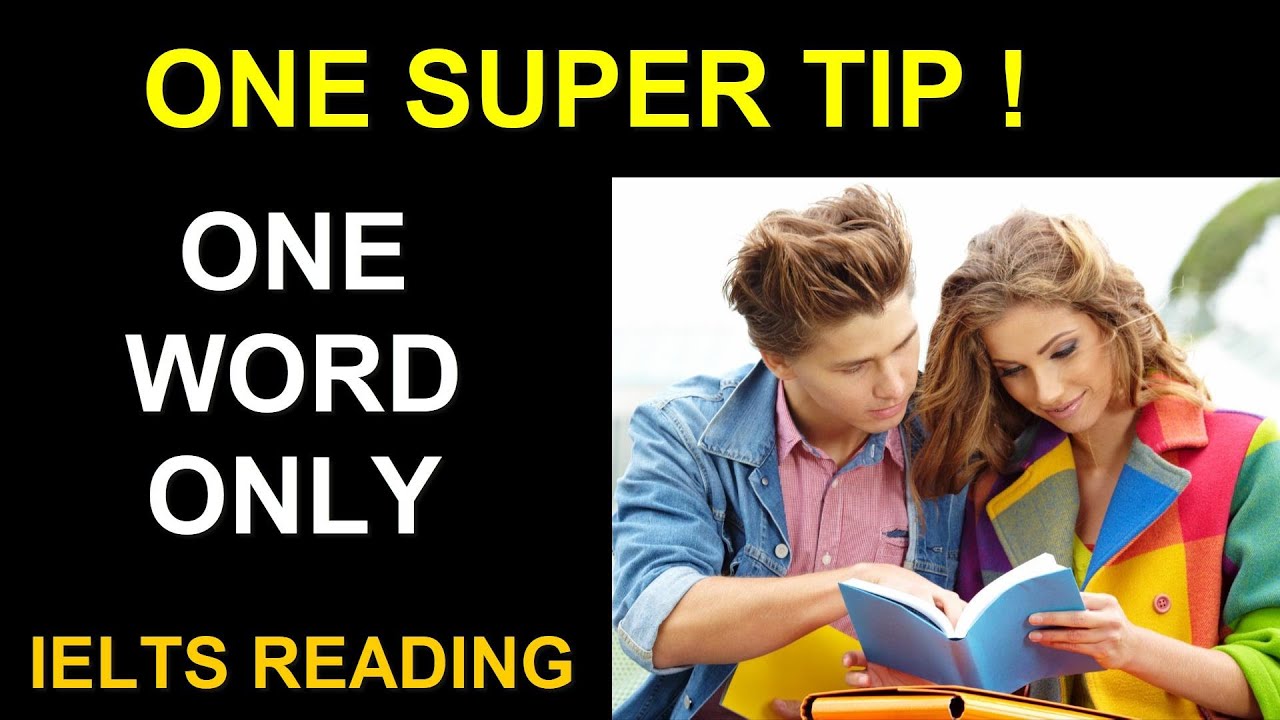 ONE SUPER TIP! || ONE WORD ONLY || IELTS READING || ASAD YAQUB