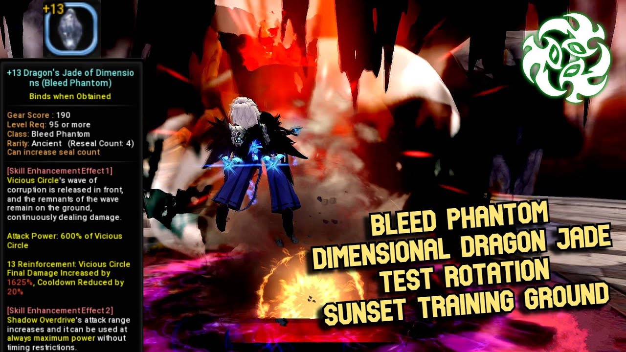 Bleed Phantom Dimensional Dragon Jade Test Rotation Sunset Training Ground 30 : +13 Jade Enhancement
