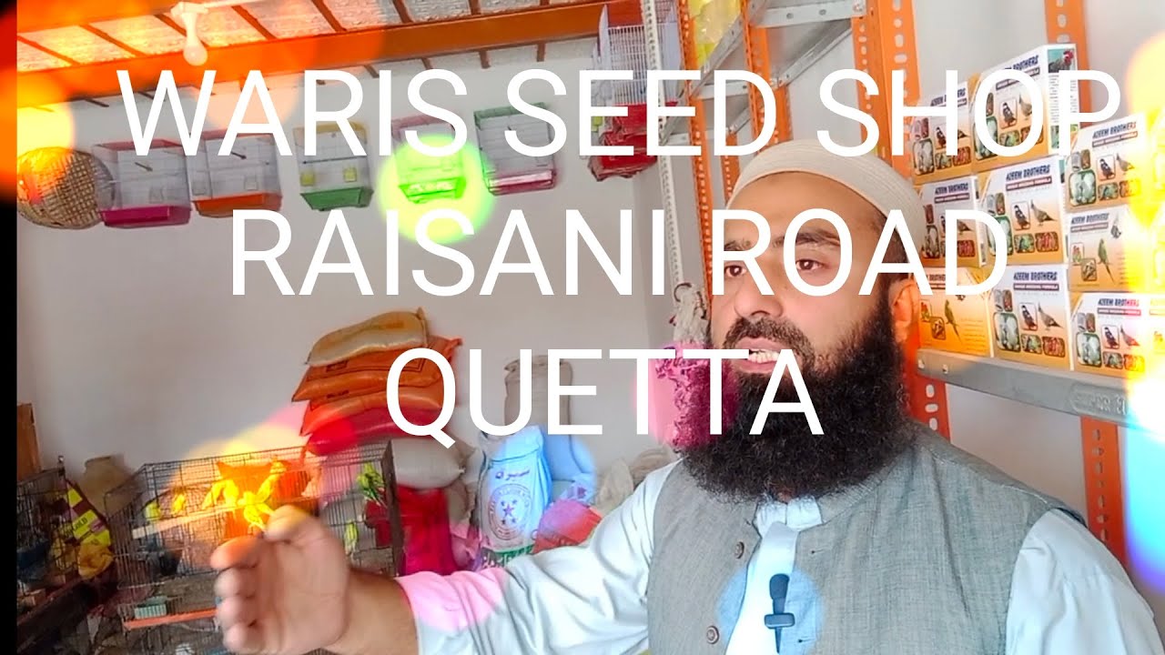 Waris seed shop Raisani Road Quetta