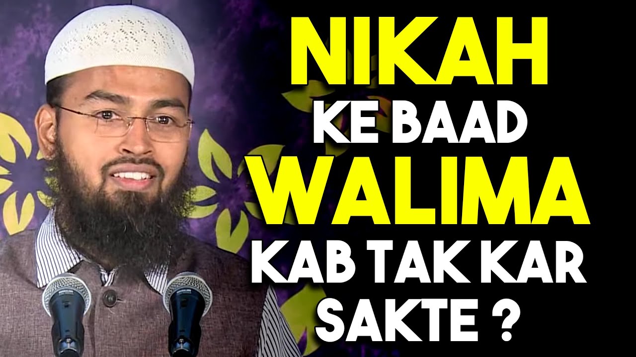 Walima Nikah Ke Kitne Din Baad Tak Kiya Ja Sakta Hai By Adv. Faiz Syed