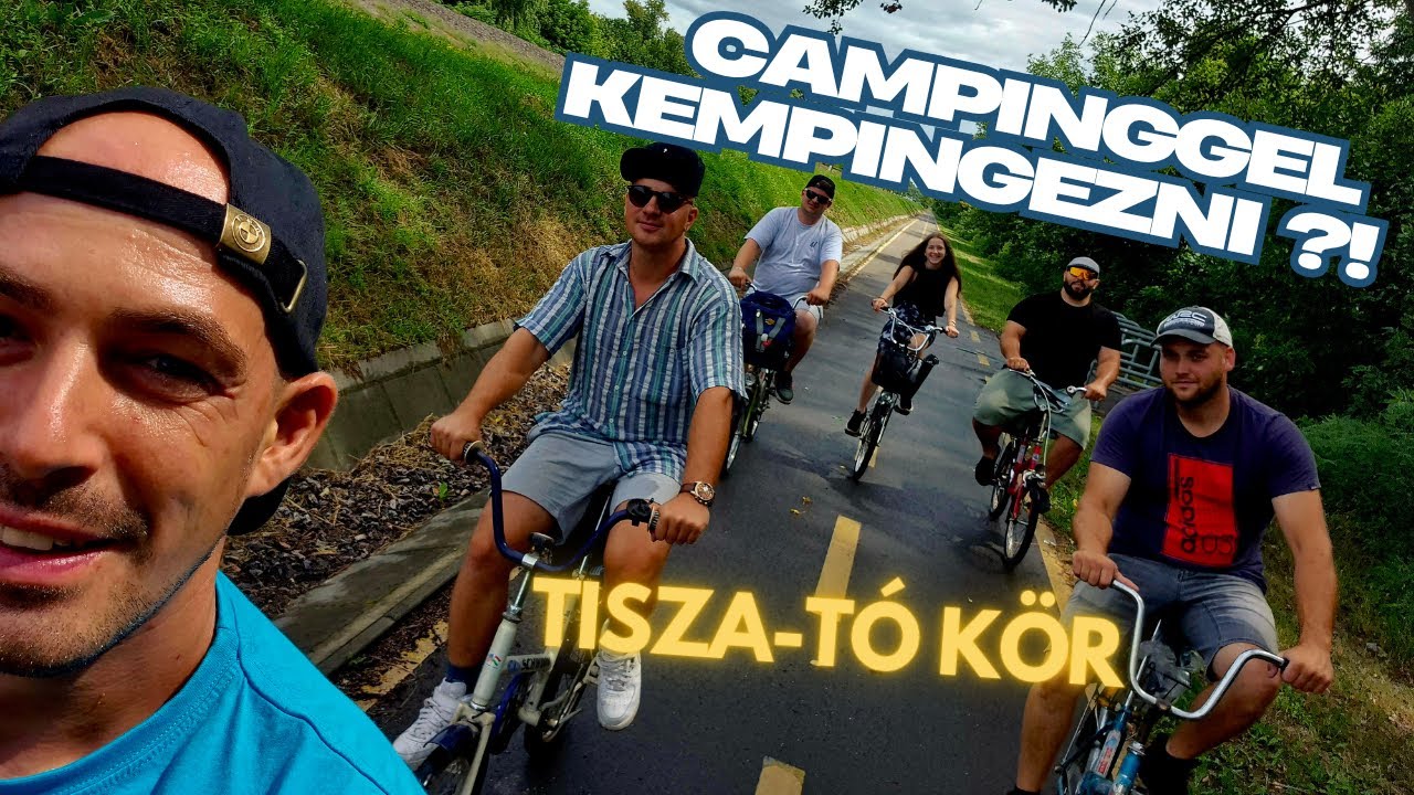 CAMPINGGEL Kempingezni | TISZA-TÓ KÖR, Camping bringával, ESÉSEKKEL, TRAUMÁKKAL, ZUKban alvással