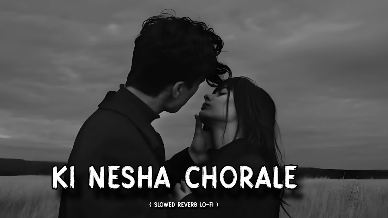 KI NESHA CHORALE 🕊️ Slow & Reverb | New lofi song 2026