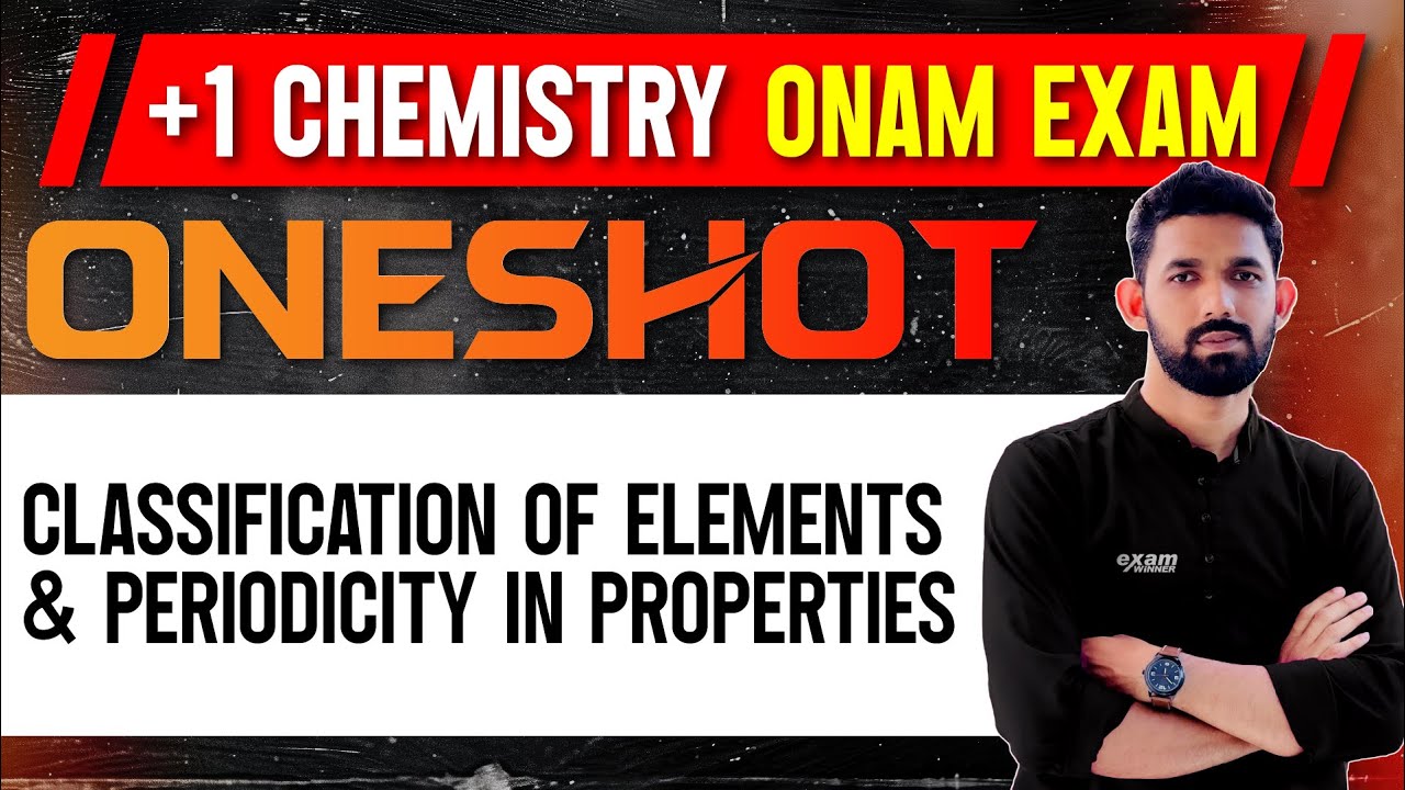 +1 Chemistry OnamExam |Chapter 3 |Classification of Elements and Periodicity in Properties| Oneshot