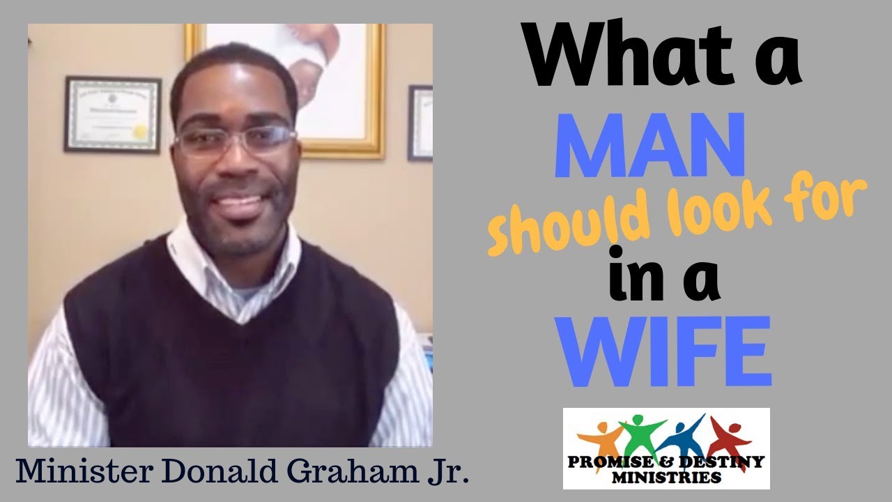 What a Man Should Look For in a Wife | Minister Donald Graham Jr.