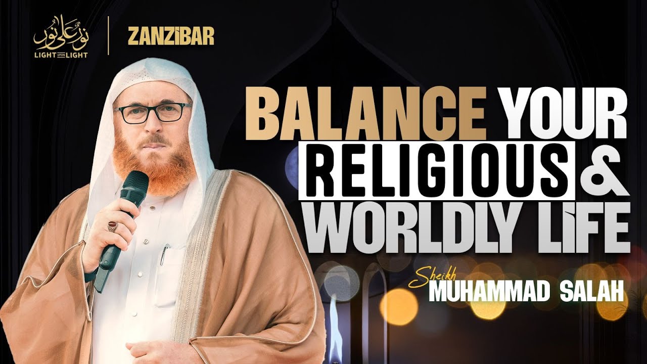 Balance Your Religious Life & Worldly Life | Sh. Muhammad Salah | Zanzibar