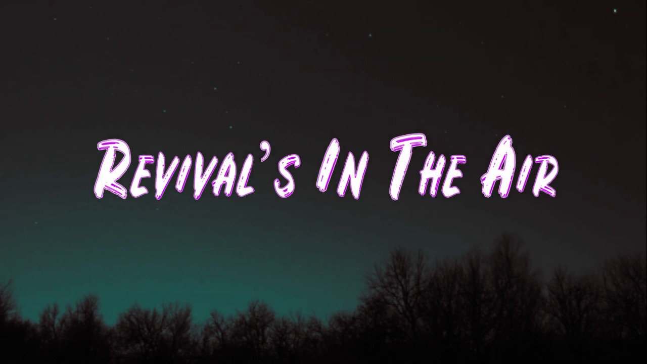 Revival’s In The Air - Bethel Music Feat. Melissa Helser (lyrics)