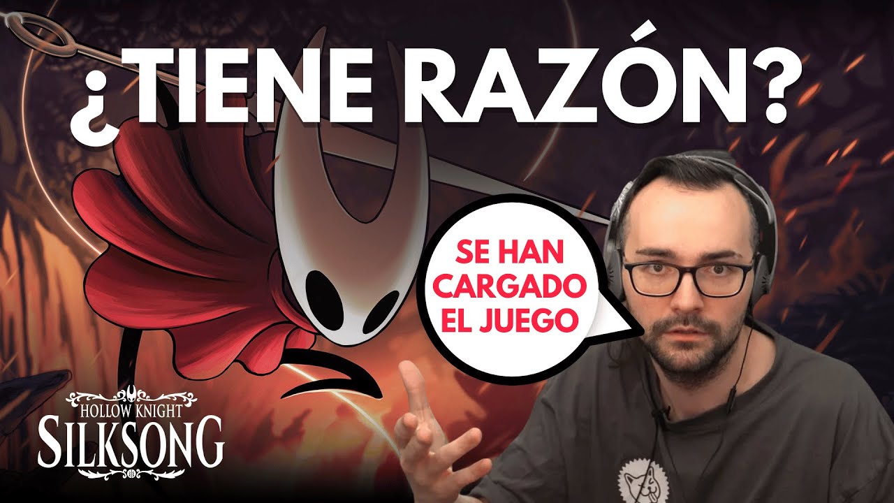 ¿TIENE RAZÓN EL XOKAS SOBRE HOLLOW KNIGHT SILKSONG?