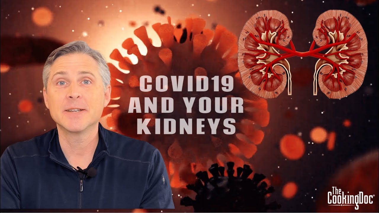 Covid19 and Your Kidneys | The Cooking Doc®