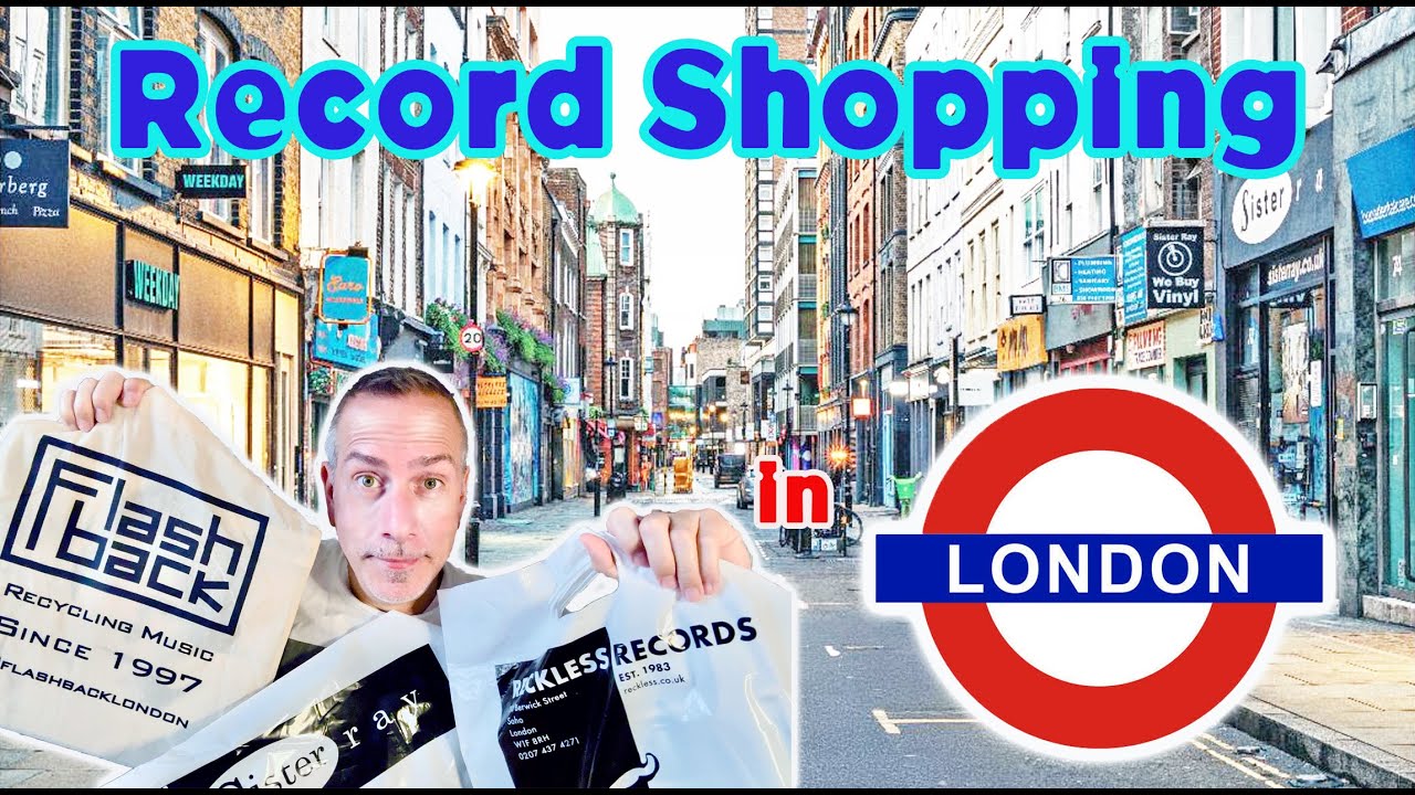 London Record Shopping (Flashback Records, Reckless Records Sister Ray & more)