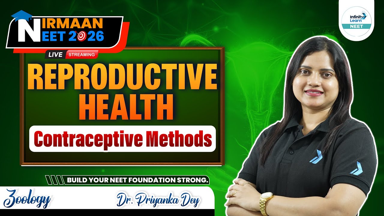 Reproductive Health: Contraceptive Methods Explained | NEET 2026 | Class 12 Bio | Dr. Priyanka Ma'am