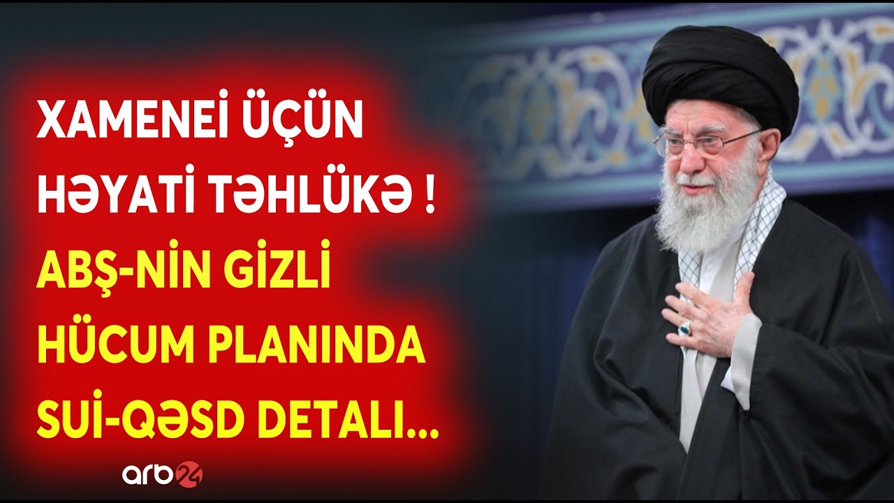 Xamenei üçün hazırlanan GİZLİ PLAN - Trampın əsas hədəfi REJİM OLDU - Tehranda ÇAXNAŞMA...