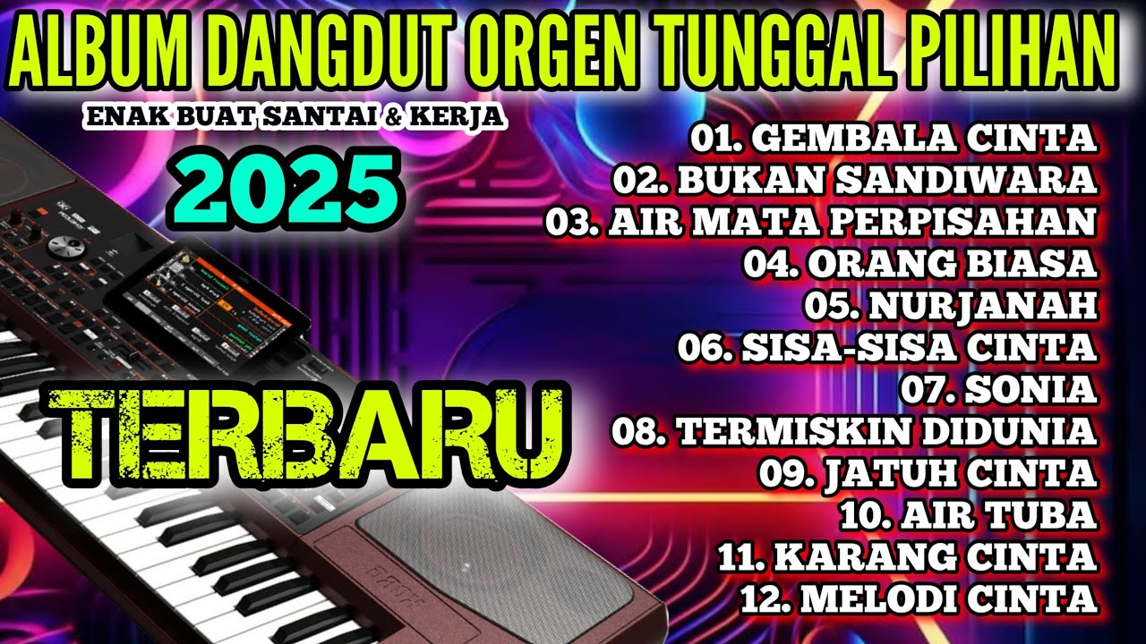 KUMPULAN LAGU DANGDUT ORGEN TUNGGAL PILIHAN TERBARU 2025 PALING ENAK  BASS EMPUK DANGDUT ELECTONE
