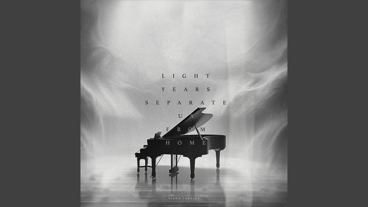 Light Years Separate Us From Home (Piano Version)