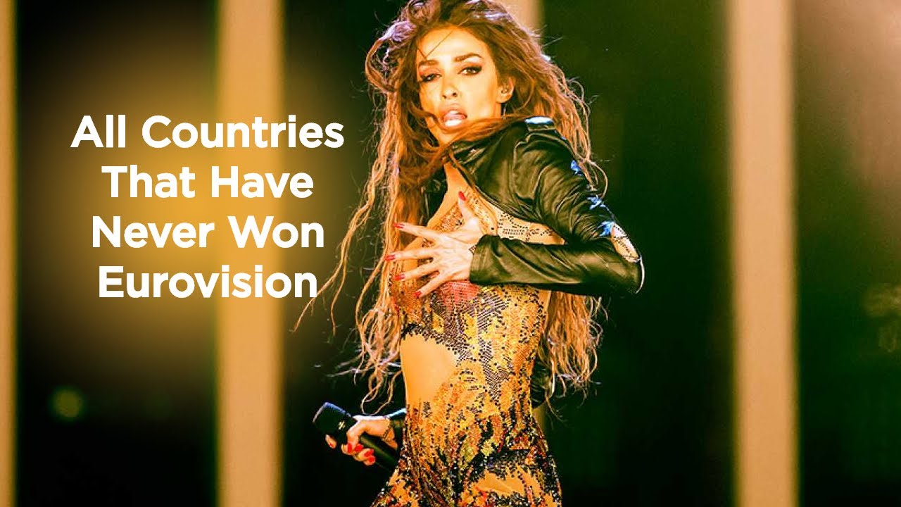 All Countries That Have Never Won Eurovision