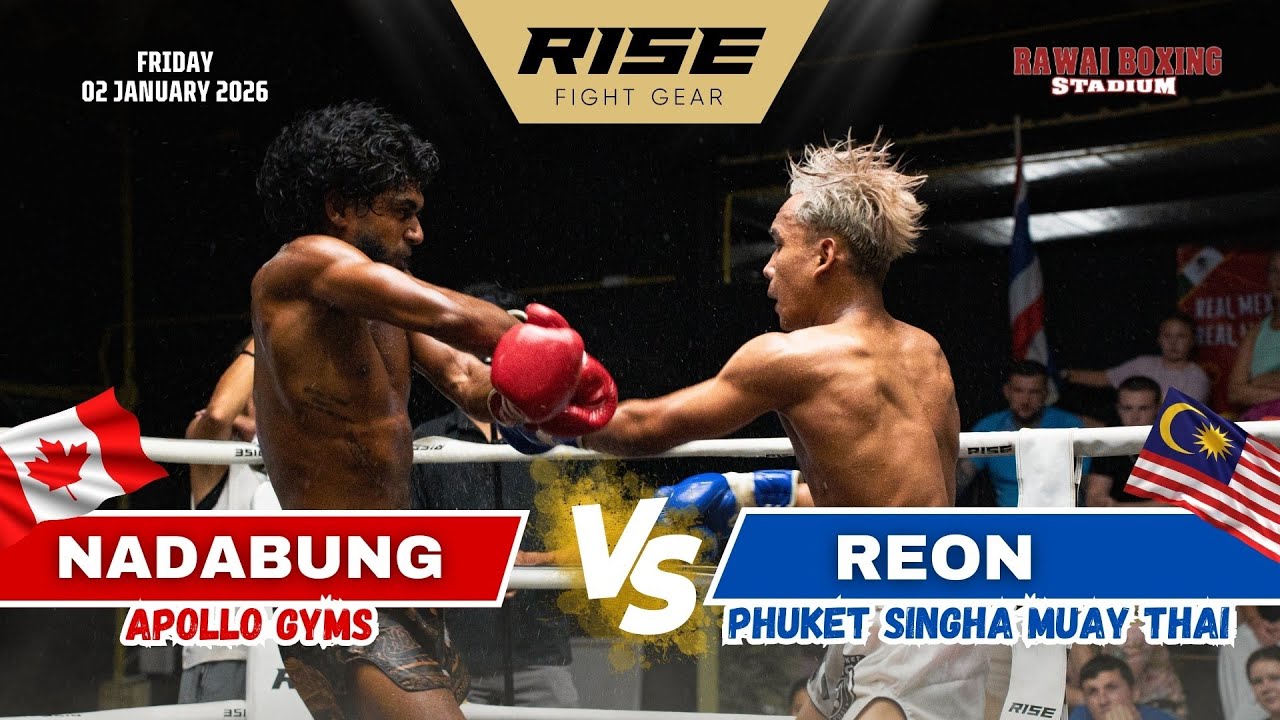 🇨🇦 NADABUNG (Apollo Gyms) vs 🇲🇾 REON (Phuket Singha Muay Thai)