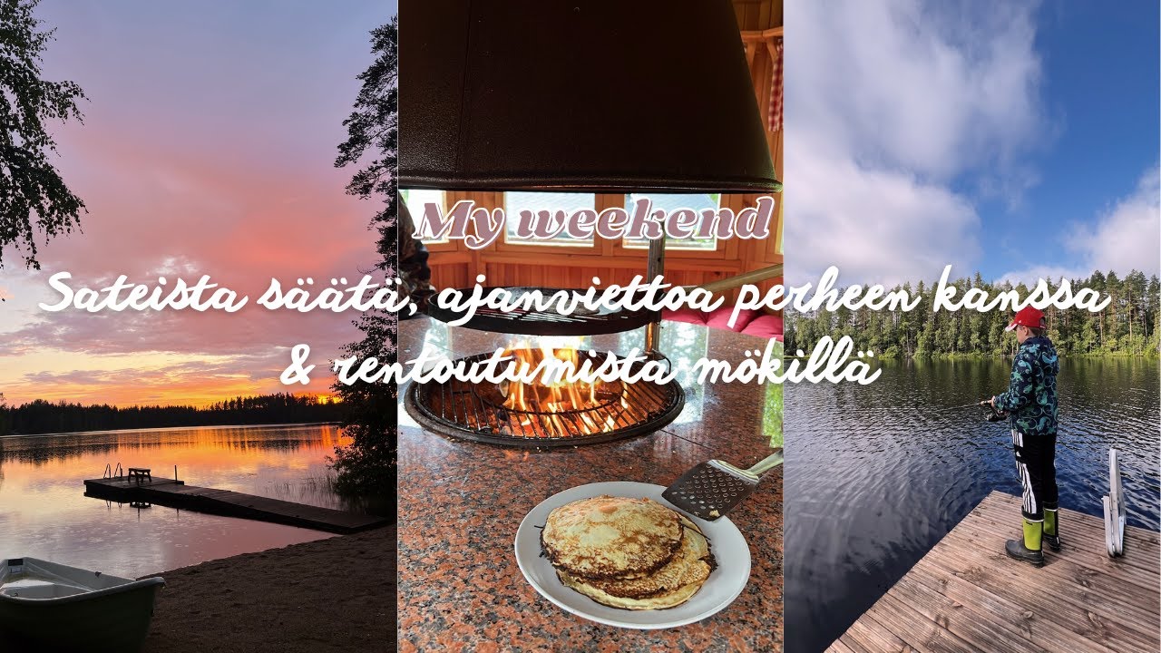 Mun viikonloppu: perheen kanssa mökillä & Suomen kesä parhaimmillaan 🥲🌧️