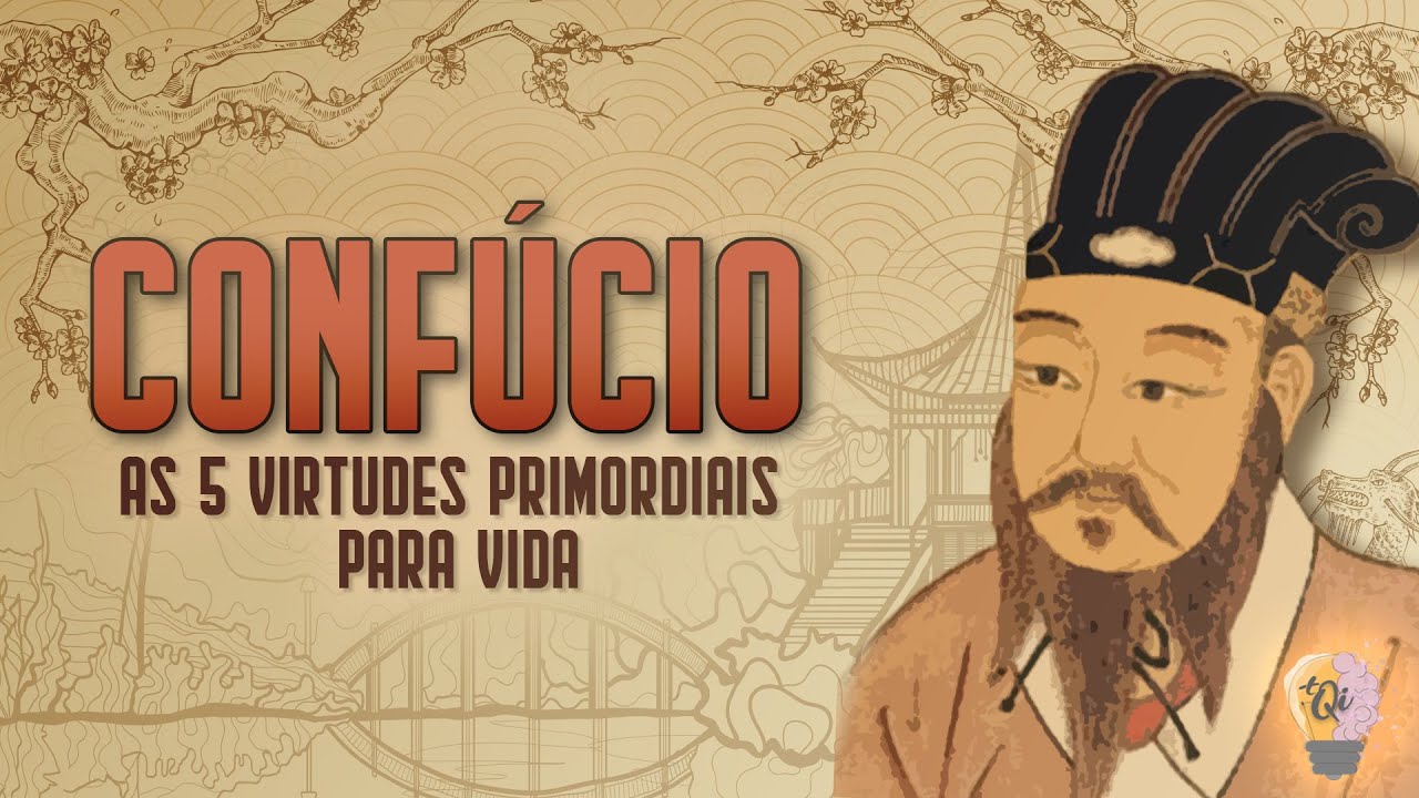 5 Li&ccedil;&otilde;es de Vida de CONF&Uacute;CIO | Confucionismo | As 5 virtudes de Conf&uacute;cio.