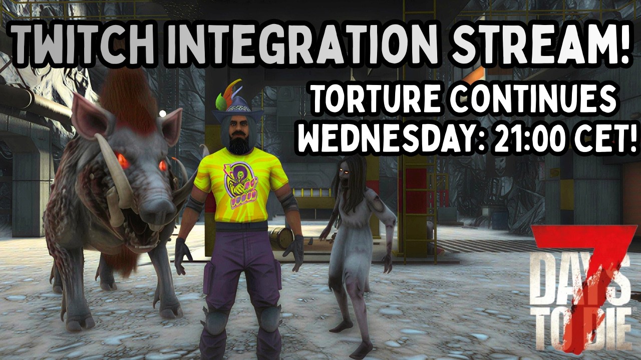 7 Days to Die Twitch Integration Stream!