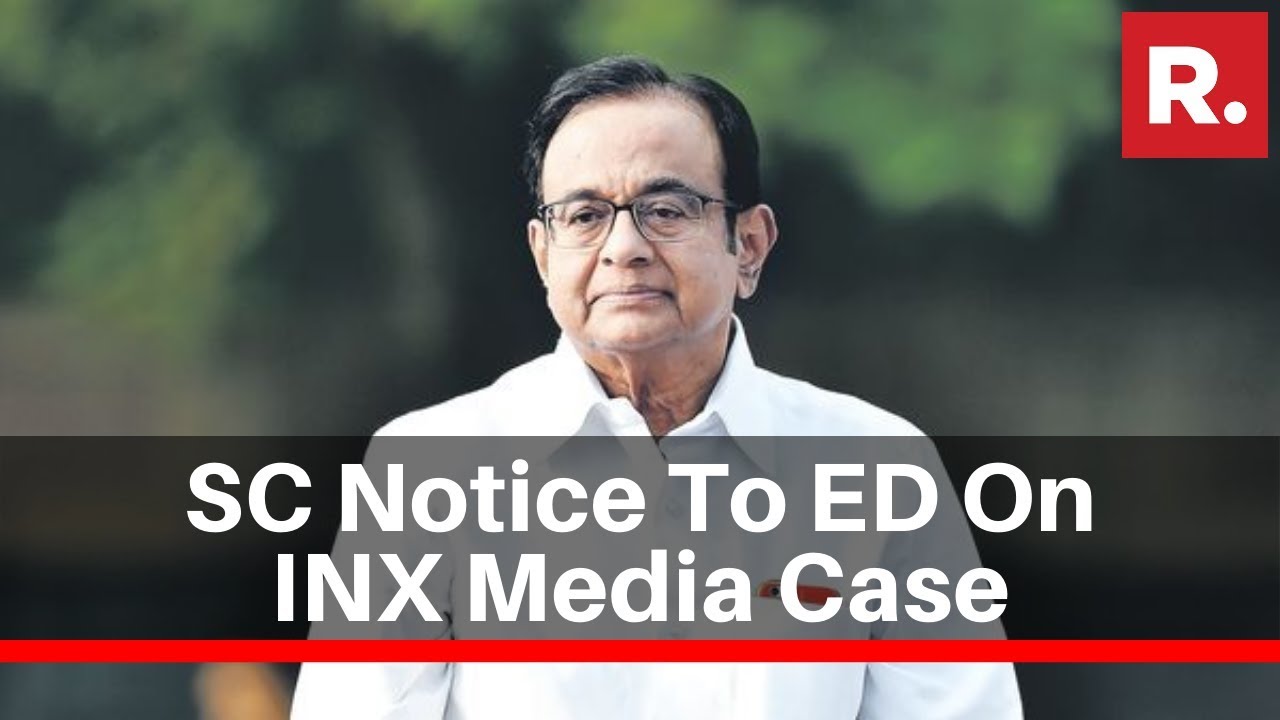 Supreme Court Issues Notice To Enforcement Directorate On INX Media Case