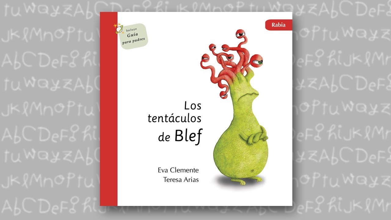 CUENTOS INFANTILES - LOS TENTÁCULOS DE BLEF: RABIA (COMPLETO)