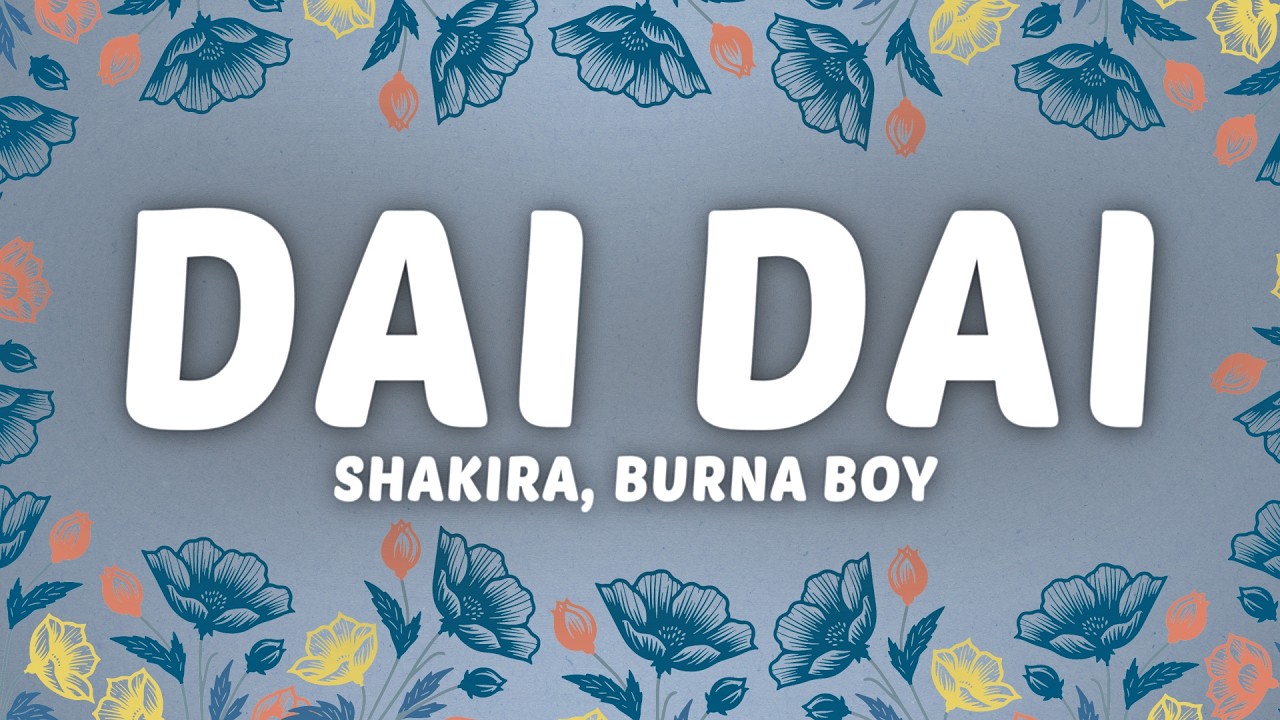 Shakira & Burna Boy - Dai Dai (Lyrics) World Cup Song 2026