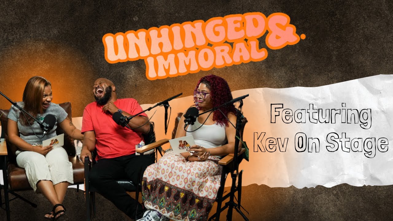KevOnStage is Unhinged!! | Unhinged & Immoral | Ep. 37