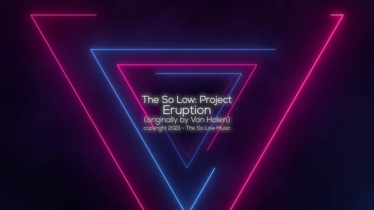 The So Low: Project - Eruption (Cover - Van Halen)