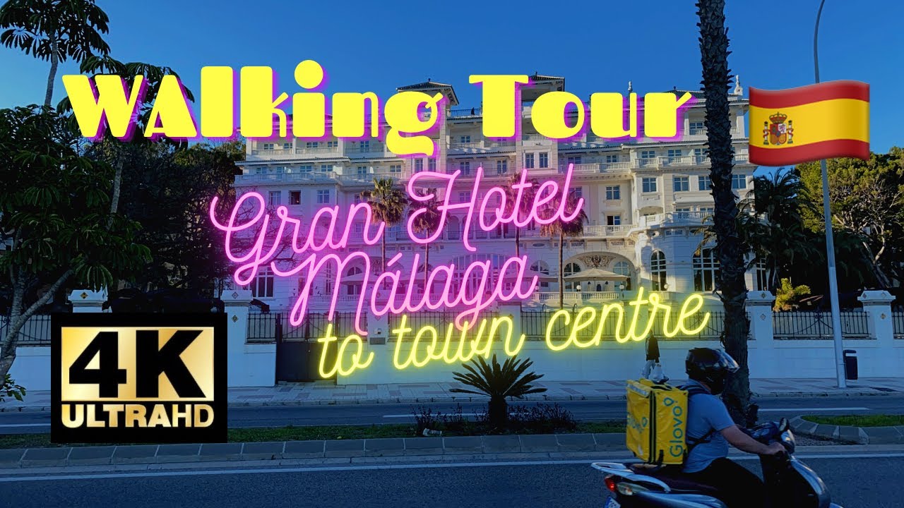 [4K] Gran Hotel Málaga to city centre Walking Tour, Spain 🇪🇸 ULTRA HD - February 2021