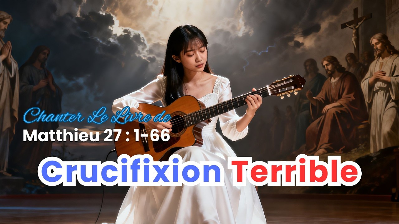 Matthieu 27, Crucifixion Terrible | Chanter Le Livre de Matthieu