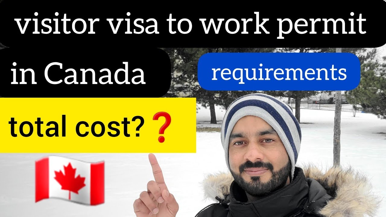 visitor visa to work permit in canada | total cost and requirements  🇨🇦