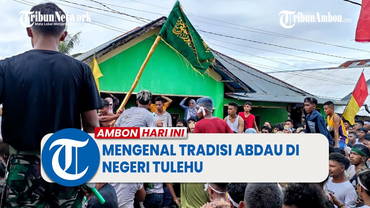 Mengenal Tradisi Abdau Negeri Tulehu Beserta Maknanya