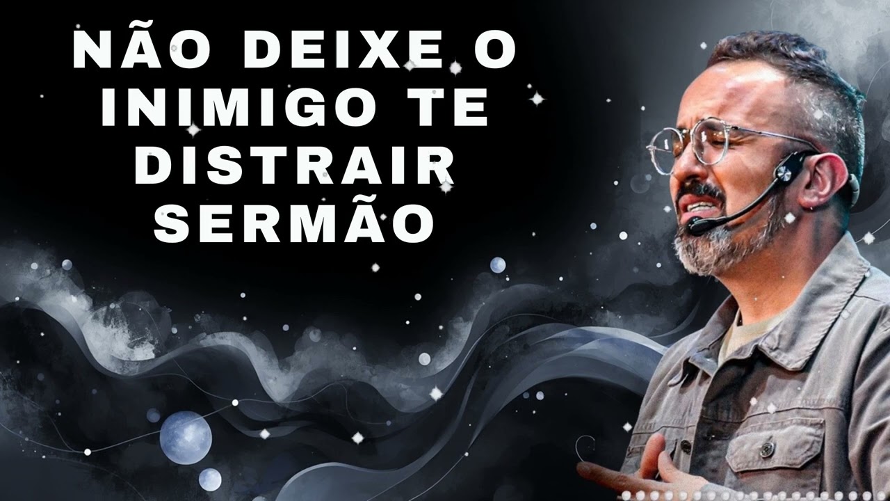 NÃO DEIXE O INIMIGO TE DISTRAIR SERMÃO  - Diego Menin