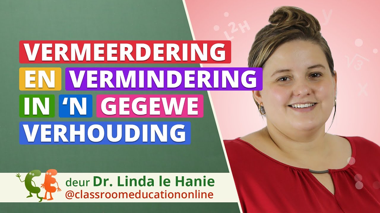 Vermeerdering en vermindering in &lsquo;n gegewe verhouding