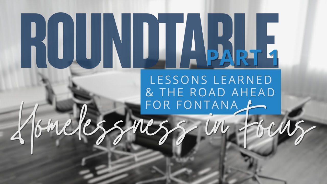 Homelessness in Focus: Lessons Learned & the Road Ahead for Fontana