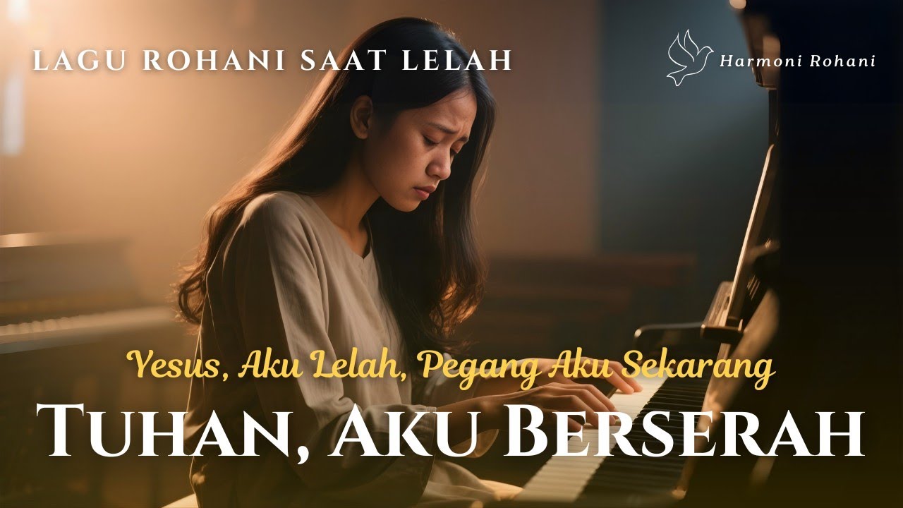 Tuhan, Aku Berserah | Lagu Rohani Kristen Tentang Iman & Pengharapan ✨🤲🏻 | Harmoni Rohani 