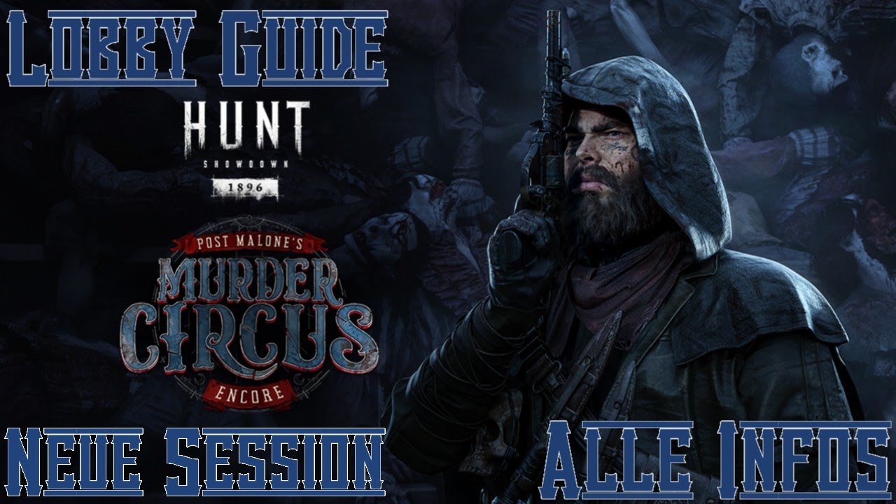 Hunt Showdown 1896 Murder Circus is Back - Alle Infos + Lobby Guide (German)