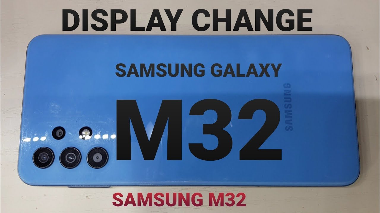SAMSUNG GALAXY M32 DISPLAY CHANGE