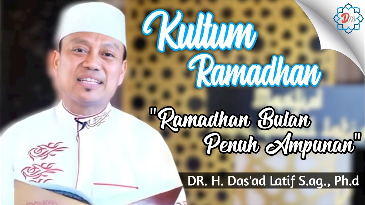 Ustadz Das'ad Latif - Ramadhan Bulan Penuh Ampunan - Kultum Ramadhan Eps 01