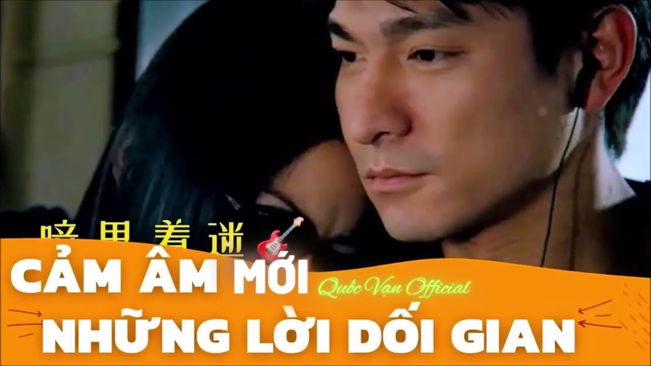 NHỮNG LỜI DỐI GIAN - Quốc Vạn Official - Nhạc Hoa lời Việt phối mới