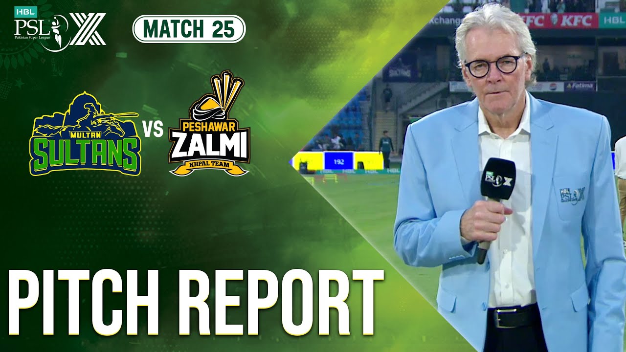 Pitch Report | Multan Sultans vs Peshawar Zalmi | Match 25 | HBL PSL X | M2M1A